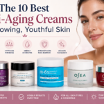 The 10 Best Anti-Aging Creams
