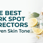 The Best Dark Spot Correctors for Uneven Skin Tone