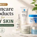 Best Skincare Products for Dry Skin