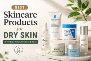 Best Skincare Products for Dry Skin