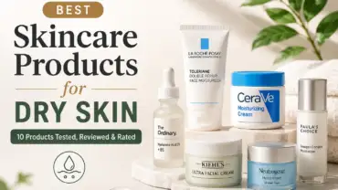 Best Skincare Products for Dry Skin