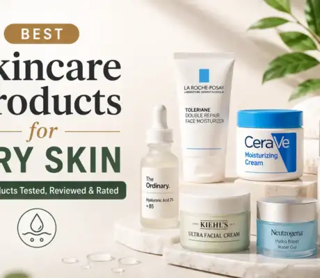 Best Skincare Products for Dry Skin